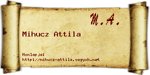 Mihucz Attila névjegykártya